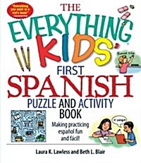 The Everything Kids First Spanish Puzzle & Activity Book (Paperback, Bilingual)