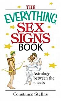 The Everything Sex Signs Book: Astrology Between the Sheets (Paperback)