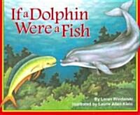 If a Dolphin Were a Fish (Hardcover)