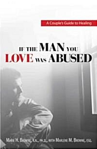 [중고] If the Man You Love Was Abused: A Couple‘s Guide to Healing (Paperback)