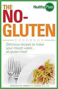 The No-Gluten Cookbook: Delicious Recipes to Make Your Mouth Water All Gluten-Free! (Paperback)