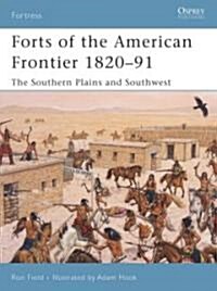 Forts of the American Frontier 1820-91 : The Southern Plains and Southwest (Paperback)