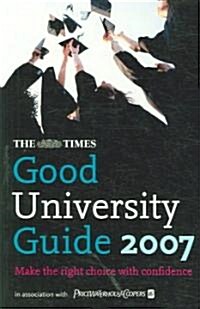 The Times Good University Guide 2007 (Paperback)