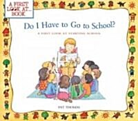 Do I Have to Go to School? (Paperback)