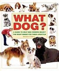 [중고] What Dog?: A Guide to Help New Owners Select the Right Breed for Their Lifestyle (Paperback)