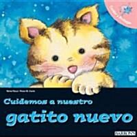 Cuidemos a Nuestro Gatito Nuevo / Lets Take Care of Our New Cat (Paperback)