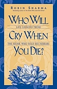 Who Will Cry When You Die? (Paperback)