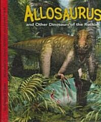 Allosaurus And Other Dinosaurs of the Rockies (Library)