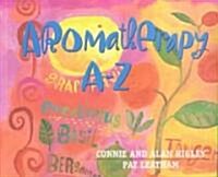 Aromatherapy A-Z (Paperback)
