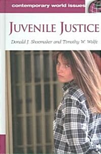 Juvenile Justice : A Reference Handbook (Hardcover, annotated ed)