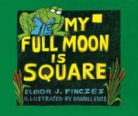 My Full Moon Is Square (Library Binding)