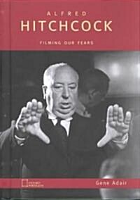 Alfred Hitchcock: Filming Our Fears (Hardcover)