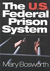 The U.S. Federal Prison System (Paperback)