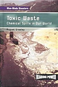 Toxic Waste: Chemical Spills in Our World (Library Binding)