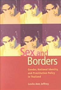 Sex and Borders: Gender, National Identity, and Prostitution Policy in Thailand (Paperback)