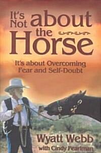 Its Not About the Horse (Hardcover)