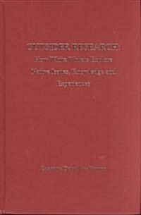 Outsider Research: How White Writers Explore Native Issues, Knowledge and Experiences (Hardcover)