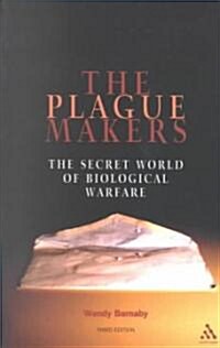 Plague Makers: The Secret World of Biological Warfare Third Edition (Paperback, 3)