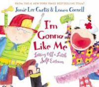 I'm Gonna Like Me: Letting Off a Little Self-Esteem (Hardcover) - Letting Off a Little Self-Esteem