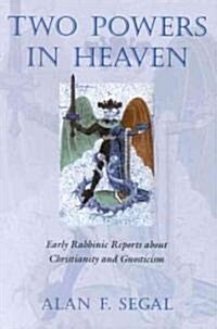 Two Powers in Heaven: Early Rabbinic Reports about Christianity and Gnosticism (Paperback)