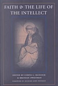 Faith & the Life of the Intellect (Paperback)