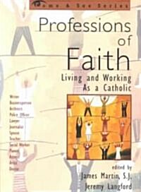Professions of Faith: Living and Working as a Catholic (Paperback)