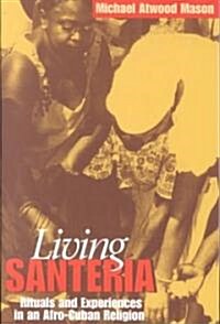 Living Santer?: Rituals and Experiences in an Afro-Cuban Religion (Paperback)