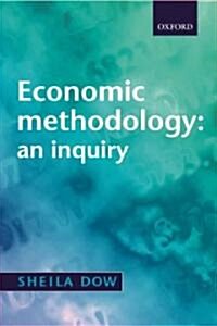 Economic Methodology : An Inquiry (Paperback)