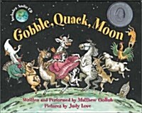 Gobble, Quack, Moon [With Audio CD] (Hardcover)