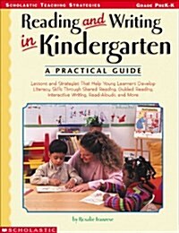 Reading and Writing in Kindergarten: A Practical Guide: Grade PreK-K (Paperback)