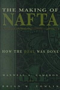 The Making of NAFTA (Paperback)