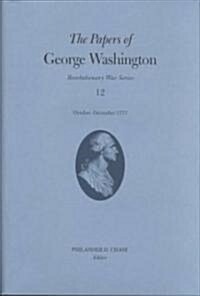 The Papers of George Washington: October-December 1777volume 12 (Hardcover)