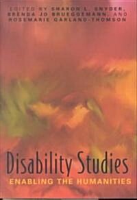 Disability Studies: Enabling the Humanities (Paperback)