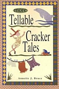 More Tellable Cracker Tales (Paperback, 1st)