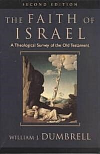 The Faith of Israel: A Theological Survey of the Old Testament (Paperback, 2)