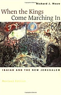 When the Kings Come Marching in: Isaiah and the New Jerusalem (Paperback)