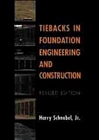 Tiebacks in Foundation Engineering and Construction (Hardcover, Revised)