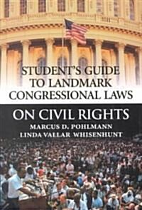 Students Guide to Landmark Congressional Laws on Civil Rights (Hardcover)