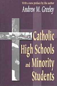 Catholic High Schools and Minority Students (Paperback)