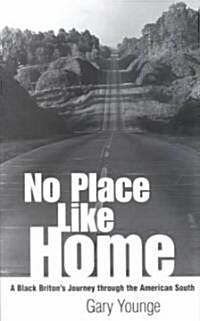No Place Like Home: A Black Britons Journey Through the American South (Paperback)