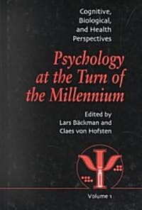 Psychology at the Turn of the Millennium, Volume 1 : Cognitive, Biological and Health Perspectives (Hardcover)
