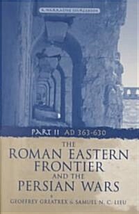 The Roman Eastern Frontier and the Persian Wars AD 363-628 (Hardcover)