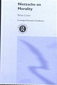 Routledge Philosophy Guidebook to Nietzsche on Morality (Hardcover)