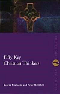 Fifty Key Christian Thinkers (Paperback)