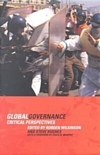 Global Governance : Critical Perspectives (Paperback)