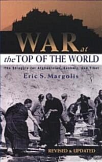 War at Top of World : The Struggle for Afghanistan, Kashmir and Tibet (Paperback)