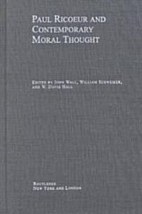 Paul Ricoeur and Contemporary Moral Thought (Hardcover)