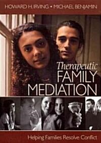 Therapeutic Family Mediation: Helping Families Resolve Conflict (Paperback)