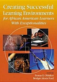 Creating Successful Learning Environments for African American Learners with Exceptionalities (Paperback)