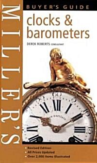 Millers Clocks and Barometers Buyers Guide (Hardcover, Revised, Updated)